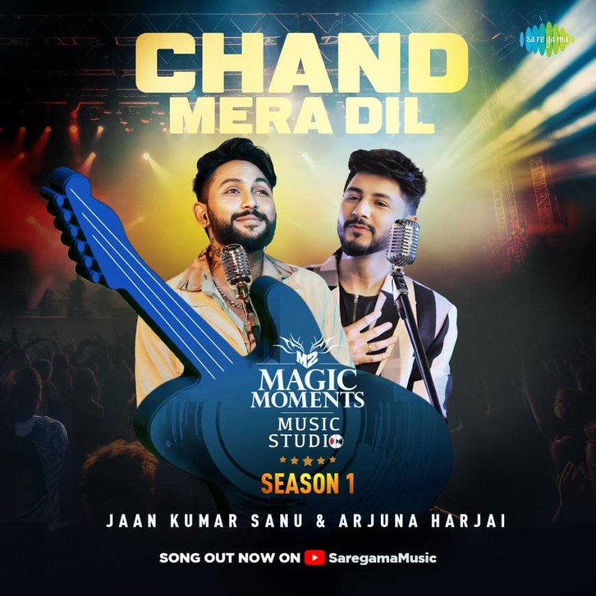 Jaan Kumar Sanu and Arjuna Harjai Breathe New Life into “Chand Mera Dil; Relive the Timeless Romance of Yesteryears