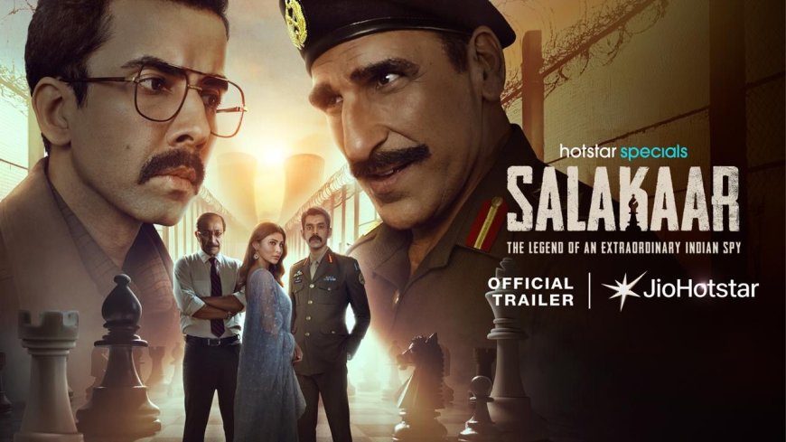 Salakaar Tops JioHotstar Charts with a Perfect Blend of Espionage and Emotion