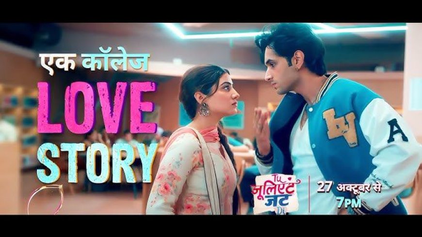 A Modern College Love Story With Secrets, Struggles, and a Spark — Tu Juliet Jatt Di Takes Viewers on a Fresh Ride